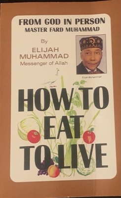 How to Eat to Live Vol 2 - Elijah Muhammad