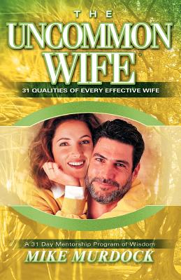 The Uncommon Wife - Mike Murdock