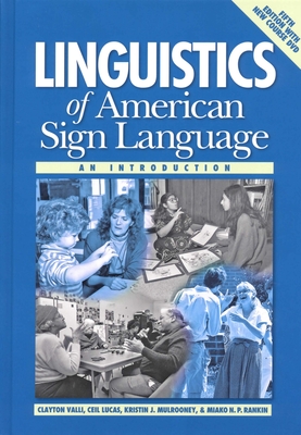 Linguistics of American Sign Language, 5th Ed.: An Introduction - Clayton Valli