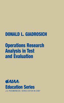 Operations Research Analysis in Test and Evaluation - Donald L. Giadrosich