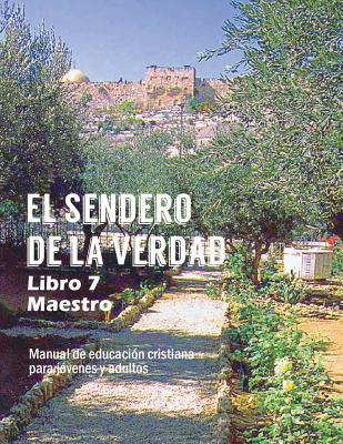 El Sendero de La Verdad, Libro 7 (Maestro): Material de Educacin Cristiana para Jvenes y Adultos - Patricia Picavea