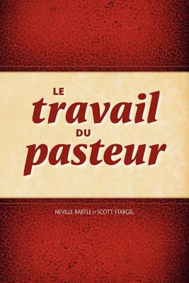 Le Travail Du Pasteur - Neville Bartle