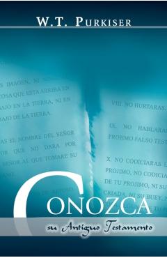 CONOZCA SU ANTIGUO TESTAMENTO (Spanish: Know your Old Testament) - Ralph Earle