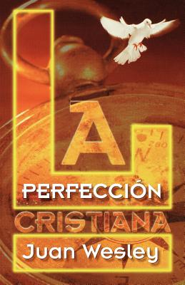 La Perfeccion Cristiana - John Wesley