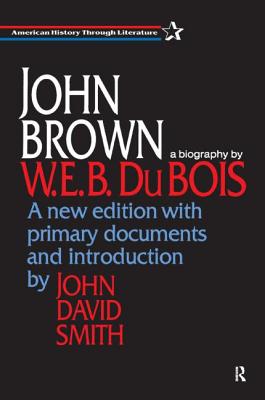 John Brown: A Biography - W. E. B. Dubois