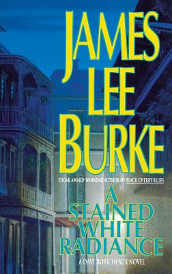 A Stained White Radiance - James Lee Burke
