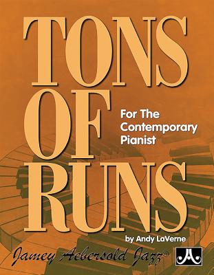 Tons of Runs: For the Contemporary Pianist - Andy Laverne