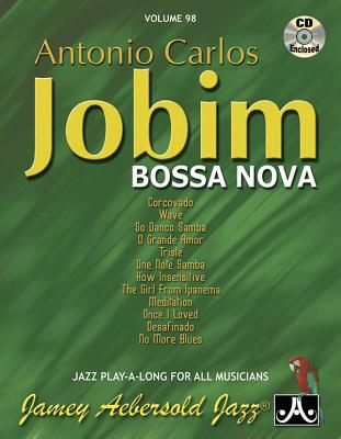 Jamey Aebersold Jazz -- Antonio Carlos Jobim -- Bossa Nova, Vol 98: Book & CD - Antonio Carlos Jobim