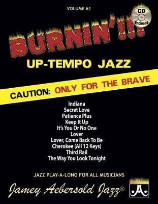 Jamey Aebersold Jazz -- Burnin'!!! Up-Tempo Jazz, Vol 61: Caution: Only for the Brave, Book & CD - Jamey Aebersold