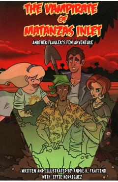 Coperta cărții 'The Vampirate of Matanzas Inlet: Another Flager's Few Adventure - Andre R. Frattino'