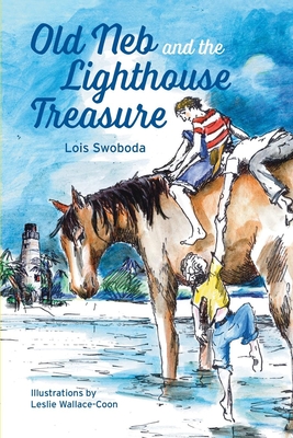 Old Neb and The Lighthouse Treasure - Lois Swoboda