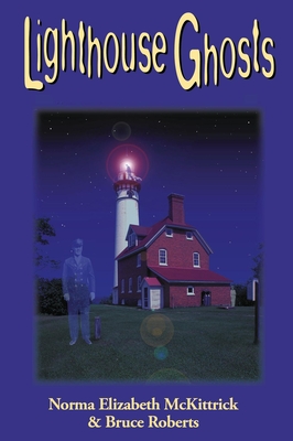 Lighthouse Ghosts, Second Edition - Norma Elizabeth