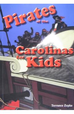 Poza produsului Pirates of the Carolinas for Kids - Terrance Zepke