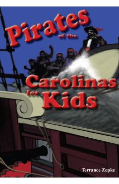 Pirates of the Carolinas for Kids - Terrance Zepke