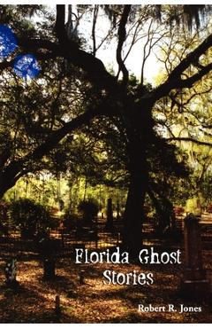 Coperta cărții 'Florida Ghost Stories - Robert R. Jones'
