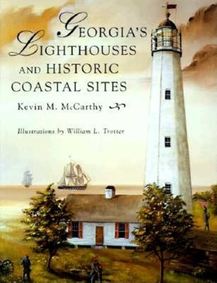 Georgia's Lighthouses and Historic Coastal Sites - Kevin M. Mccarthy