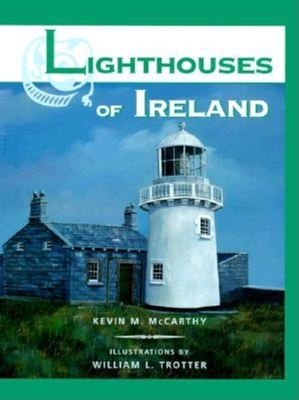 Lighthouses of Ireland - Kevin M. Mccarthy