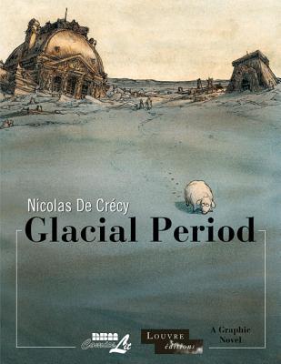 Glacial Period - Nicolas De Crecy