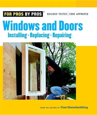 Windows & Doors: Installing, Repairing, Replacing - Fine Homebuilding