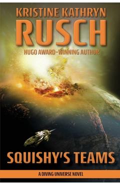 Coperta cărții 'Squishy's Teams: A Diving Universe Novel - Kristine Kathryn Rusch'