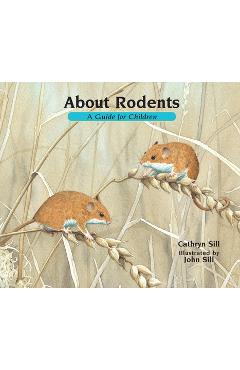 Coperta cărții 'About Rodents: A Guide for Children - Cathryn Sill'