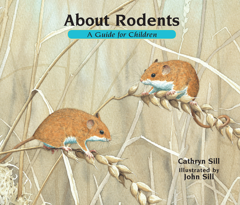 Coperta cărții 'About Rodents: A Guide for Children - Cathryn Sill'