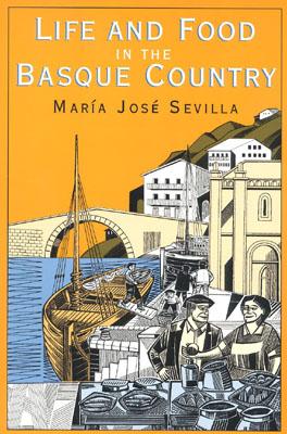 Life and Food in the Basque Country - Maria Jose Sevilla