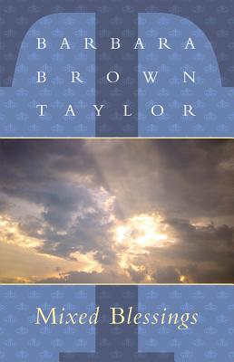 Mixed Blessings - Barbara Brown Taylor