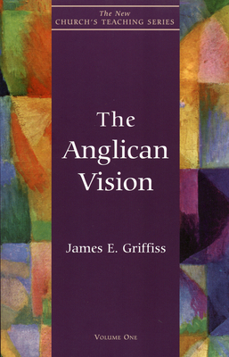 The Anglican Vision - James E. Griffiss