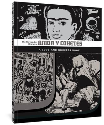 Amor Y Cohetes: A Love and Rockets Book - Gilbert Hernandez