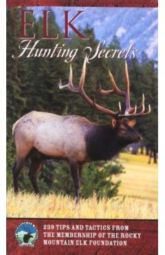 Elk Hunting Secrets - Rocky Mountain Elk Foundation