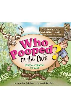 Coperta cărții 'Who Pooped in the Park? Shenandoah National Park: Scats and Tracks for Kids - Gary D. Robson'