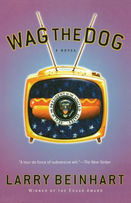 Wag the Dog - Larry Beinhart