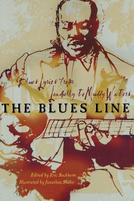 The Blues Line: Blues Lyrics from Leadbelly to Muddy Waters - Eric Comp Sackheim