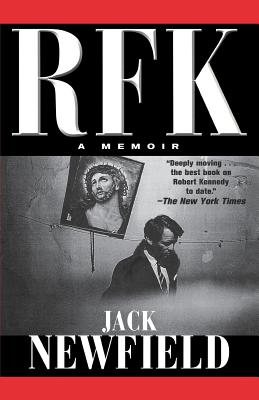 Rfk: A Memoir - Jack Newfield