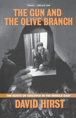 The Gun and the Olive Branch: The Roots of Violence in the Middle East - David Hirst