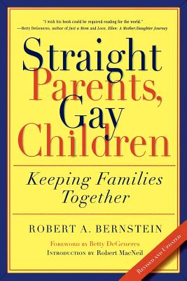 Straight Parents, Gay Children: Keeping Families Together - Robert A. Bernstein