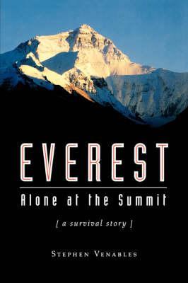 Everest: Alone at the Summit, (a Survival Story) - Stephen Venables