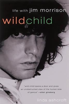 Wild Child: Life with Jim Morrison - Linda Ashcroft