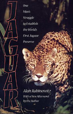 Coperta cărții 'Jaguar: One Man's Struggle to Establish the World's First Jaguar Preserve - Alan Rabinowitz'