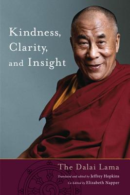 Kindness, Clarity, and Insight - His Holiness The Dalai Lama