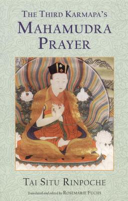 The Third Karmapa's Mahamudra Prayer - Tai Situ