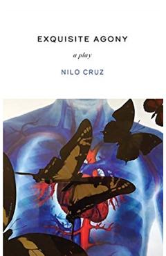Exquisite Agony - Nilo Cruz