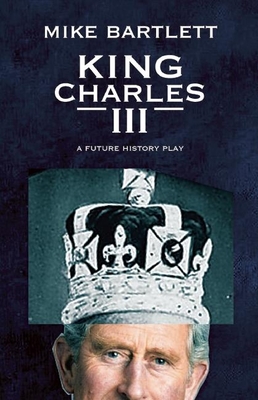 King Charles III - Mike Bartlett