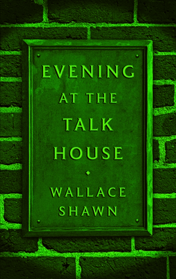 Evening at the Talk House (Tcg Edition) - Wallace Shawn