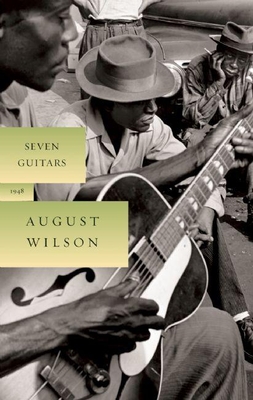 Seven Guitars: 1948 - August Wilson
