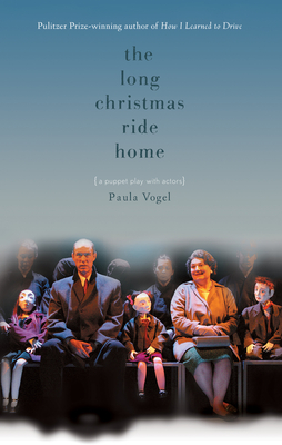 The Long Christmas Ride Home - Paula Vogel