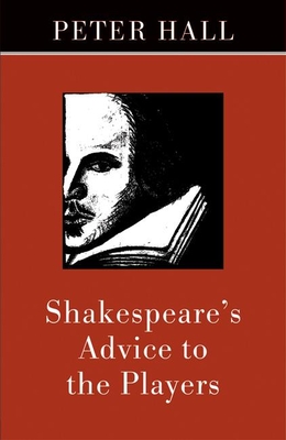 Shakespeare's Advice to the Players - Peter Hall