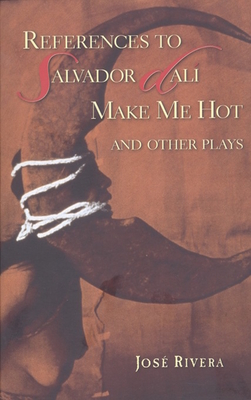 References to Salvador Dali Make Me Hot: And Other Plays - José Rivera