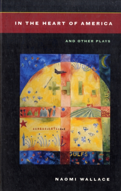 Coperta cărții 'In the Heart of America: And Other Plays - Naomi Wallace'